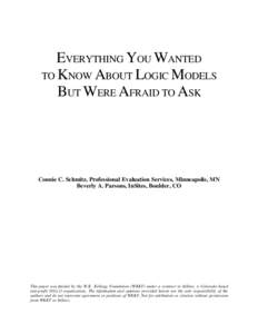 EVERYTHING YOU WANTED TO KNOW ABOUT LOGIC MODELS BUT WERE AFRAID TO ASK Connie C. Schmitz, Professional Evaluation Services, Minneapolis, MN Beverly A. Parsons, InSites, Boulder, CO