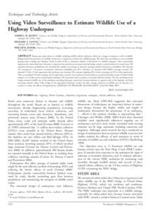 Techniques and Technology Article  Using Video Surveillance to Estimate Wildlife Use of a Highway Underpass ANDREA M. KLEIST,1 Fisheries and Wildlife Program, Department of Forestry and Environmental Resources, North Car