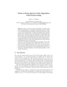Point-to-Point Shortest Path Algorithms with Preprocessing Andrew V. Goldberg Microsoft Research – Silicon Valley 1065 La Avenida, Mountain View, CA 94062, USA [removed] URL: http://www.research.microsoft.