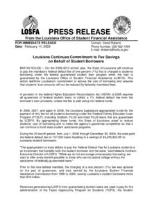 PRESS RELEASE From the Louisiana Office of Student Financial Assistance FOR IMMEDIATE RELEASE Date: February 11, 2009  Contact: David Roberts