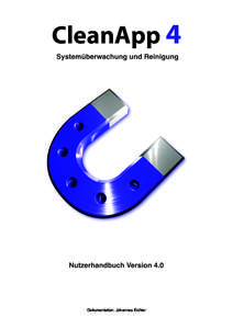 CleanApp 4 Systemüberwachung und Reinigung Nutzerhandbuch Version 4.0  Dokumentation: Johannes Eichler