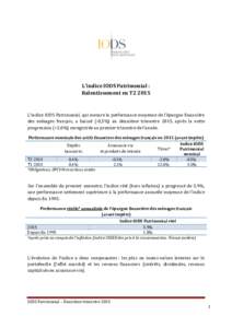 L’indice IODS Patrimonial : Ralentissement en T2 2015 L’indice IODS Patrimonial, qui mesure la performance moyenne de l’épargne financière des ménages français, a baissé (-0,5%) au deuxième trimestre 2015, ap