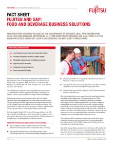 fact sheet Food and Beverage Business Solution  Fact sheet Fujitsu and SAP: Food and Beverage Business Solutions Few industries are more reliant on the maintenance of accurate, real-time information