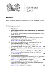 Einladung zur 61. Sitzung auf Montag, 22. August 2016, 8.15 Uhr ins Rathaus in Zürich. Verhandlungsgegenstände: 1. Mitteilungen 2. Wahl eines Mitglieds der Aufsichtskommission für Bildung und