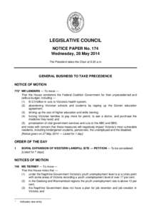 LEGISLATIVE COUNCIL NOTICE PAPER No. 174 Wednesday, 28 May 2014 The President takes the Chair at 9.30 a.m.  GENERAL BUSINESS TO TAKE PRECEDENCE