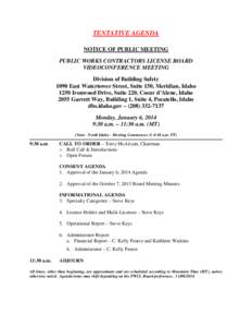 TENTATIVE AGENDA NOTICE OF PUBLIC MEETING PUBLIC WORKS CONTRACTORS LICENSE BOARD VIDEOCONFERENCE MEETING Division of Building Safety 1090 East Watertower Street, Suite 150, Meridian, Idaho