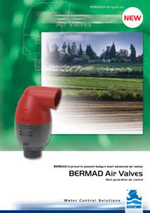 NEW  BERMAD is proud to present today’s most advanced air valves BERMAD Air Valves Next generation air control