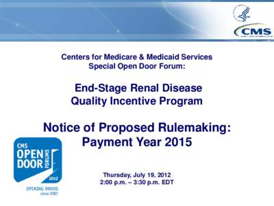 Centers for Medicare & Medicaid Services Special Open Door Forum: End-Stage Renal Disease Quality Incentive Program