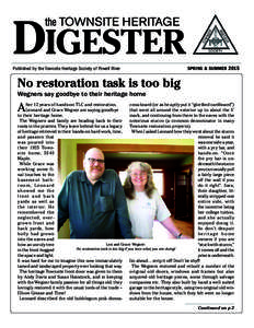 Published by the Townsite Heritage Society of Powell River	  SPRING & SUMMER 2015 No restoration task is too big Wegners say goodbye to their heritage home