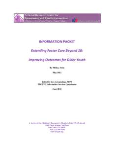 INFORMATION PACKET Extending Foster Care Beyond 18: Improving Outcomes for Older Youth By Melissa Stein May 2012