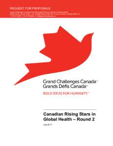 REQUEST FOR PROPOSALS Grand Challenges Canada at the McLaughlin-Rotman Centre for Global Health MaRS Centre, South Tower, 101 College Street, Suite 406, Toronto, Ontario, Canada M5G 1L7 T[removed]F[removed]E in