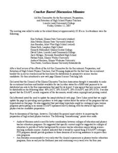 Cracker Barrel Discussion Minutes Ad Hoc Committee for the Recruitment, Preparation, and Retention of High School Physics Teachers Lincoln Land Community College Friday, October 12, 2007 The meeting was called to order i