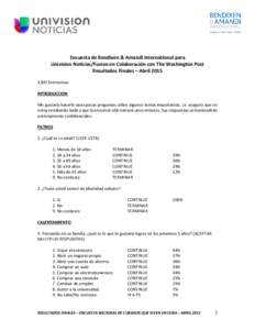 Encuesta de Bendixen & Amandi International para Univision Noticias/Fusion en Colaboración con The Washington Post Resultados Finales – AbrilEntrevistas INTRODUCCION Me gustaría hacerle unas pocas pregunta