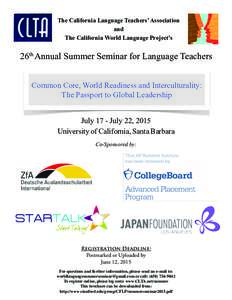 The California Language Teachers’ Association and The California World Language Project’s 26th Annual Summer Seminar for Language Teachers Common Core, World Readiness and Interculturality: