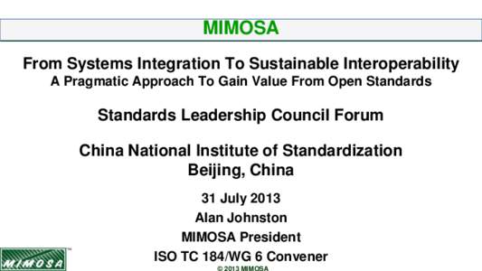 MIMOSA From Systems Integration To Sustainable Interoperability A Pragmatic Approach To Gain Value From Open Standards Standards Leadership Council Forum China National Institute of Standardization