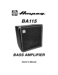 BA115  BASS AMPLIFIER Owner’s Manual  BA115 BASS AMPLIFIER