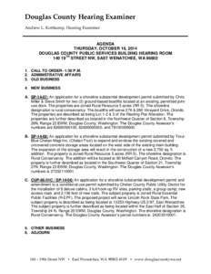 Douglas County Hearing Examiner Andrew L. Kottkamp, Hearing Examiner AGENDA THURSDAY, OCTOBER 16, 2014 DOUGLAS COUNTY PUBLIC SERVICES BUILDING HEARING ROOM