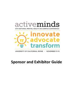Sponsor and Exhibitor Guide  An Invitation to Join with Active Minds Active Minds cordially invites you to sponsor our 2015 National Mental Health on Campus Conference being held at the University of California, Irvine 