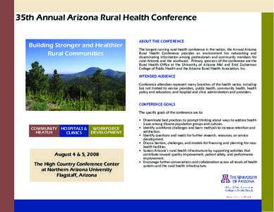 35th Annual Arizona Rural Health Conference Building Stronger and Healthier Rural Communities ABOUT THE CONFERENCE The longest running rural health conference in the nation, the Annual Arizona