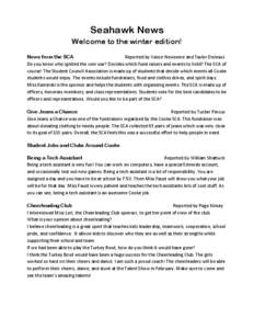 Seahawk News Welcome to the winter edition! News from the SCA Reported by Vance Newsome and Taylor DeJesus Do you know who ignited the coin war? Decides which fund raisers and events to hold? The SCA of course! The Stude