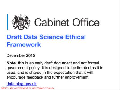 DRAFT - NOT A STATEMENT OF GOVERNMENT POLICY  1 ets out some important principles about how you can use data. There are also standards for the quality and integrity of data processes in the analytical, health and other