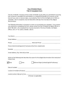 City of DeKalb Illinois Title VI Complaint Form The City of DeKalb / Voluntary Action Center of DeKalb County (VAC) are committed to ensuring that no person is excluded from participation in or denied the benefits of its