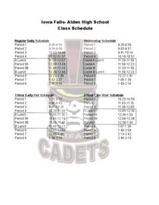 Iowa Falls- Alden High School Class Schedule Regular Daily Schedule Period 1 8:25-9:10 Period 2