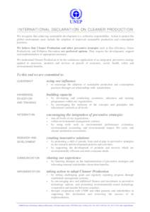 INTERNATIONAL DECLARATION ON CLEANER PRODUCTION We recognize that achieving sustainable development is a collective responsibility. Action to protect the global environment must include the adoption of improved sustainab