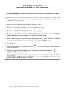 Eine Aufgabe aus alter Zeit Konstruieren und Rechnen ... wir wollen es genau wissen Von Adamas Kochanski, einem polnischen Jesuiten, stammt folgende Aufgabe aus dem Jahre 1685:1 Tipp: Fertige zuerst gemäß der Konstrukt