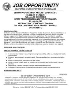 JOB OPPORTUNITY CALIFORNIA STATE DEPARTMENT OF INSURANCE SENIOR PROGRAMMER ANALYST (SPECIALIST) $5,682.00 - $7,[removed]WILL ALSO CONSIDER