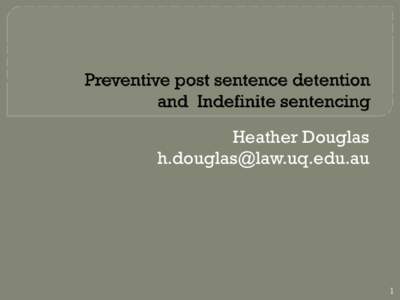 Preventive post sentence detention and Indefinite sentencing
