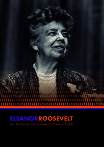 ELEANORROOSEVELT and the Universal Declaration of Human Rights THE TASK FORCE “CELEBRATING ELEANOR ROOSEVELT – LEADER IN HUMAN RIGHTS”