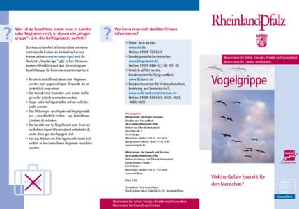 ?  Was ist zu beachten, wenn man in Länder oder Regionen reist, in denen die „Vogelgrippe“, d.h. die Geflügelpest, auftritt? Das Auswärtige Amt informiert über relevante medizinische Risiken im Ausland auf seinen