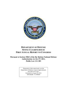 DEPARTMENT OF DEFENSE SITING CLEARINGHOUSE FIRST ANNUAL REPORT TO CONGRESS Pursuant to Section 358(f) of the Ike Skelton National Defense Authorization Act for FY 2011, Public Law[removed]