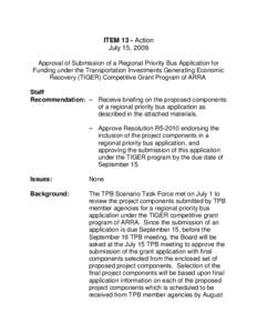 ITEM 13 - Action July 15, 2009 Approval of Submission of a Regional Priority Bus Application for Funding under the Transportation Investments Generating Economic Recovery (TIGER) Competitive Grant Program of ARRA Staff