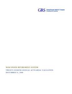 WISCONSIN RETIREMENT SYSTEM  TWENTY‐EIGHTH ANNUAL ACTUARIAL VALUATION  DECEMBER 31, 2008  OUTLINE OF CONTENTS