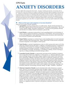 CPS Facts  ANXIETY DISORDERS Everyone suffers from anxiety from time to time. Anxiety is a feeling of uneasiness, nervousness, fear or worry, by real or perceived threats to our safety or well-being, along with physical 