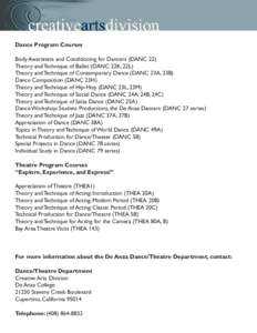 Dance Program Courses Body Awareness and Conditioning for Dancers (DANC 22) Theory and Technique of Ballet (DANC 22K, 22L) Theory and Technique of Contemporary Dance (DANC 23A, 23B) Dance Composition (DANC 23H) Theory an