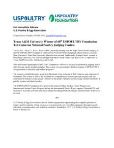 For Immediate Release U.S. Poultry & Egg Association Contact Gwen Venable, ,  Texas A&M University Winner of 68th USPOULTRY Foundation Ted Cameron National Poultry Judging Contest