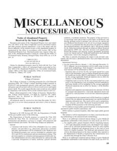 ISCELLANEOUS MNOTICES/HEARINGS Notice of Abandoned Property Received by the State Comptroller Pursuant to provisions of the Abandoned Property Law and related laws, the Office of the State Comptroller receives unclaimed 