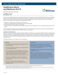 Milliman Healthcare Reform Briefing Paper  Healthcare reform and Medicare Part D Closing the donut hole—and more Troy Filipek, FSA, MAAA