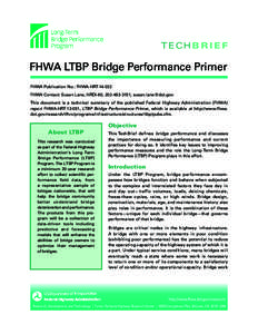 TECHBRIEF  FHWA LTBP Bridge Performance Primer FHWA Publication No.: FHWA-HRT[removed]FHWA Contact: Susan Lane, HRDI-60, [removed], [removed] This document is a technical summary of the published Federal Highw