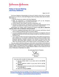 Notice of Annual Meeting and Proxy Statement March 16, 2011 The Annual Meeting of Shareholders of Johnson & Johnson will be held on Thursday, April 28, 2011 at 10:00 a.m. at the Hyatt Regency Hotel, Two Albany Street, Ne