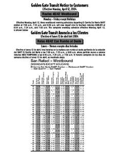 Golden Gate Transit Notice to Customers Effective Monday, April 12, 2004 Routes[removed]Westbound Monday – Friday except Holidays Effective Monday, April 12, three westbound morning schedules departing El Cerrito Del Nor