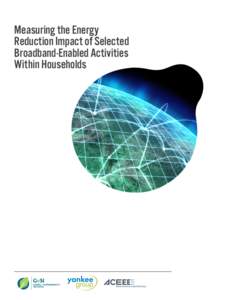 Measuring the Energy Reduction Impact of Selected Broadband-Enabled Activities Within Households  Measuring the Energy