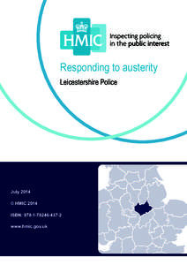 Responding to austerity Leicestershire Police July 2014 © HMIC 2014 ISBN: 