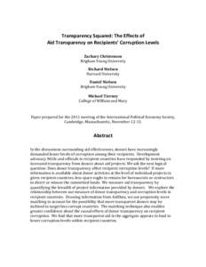 Transparency	
  Squared:	
  The	
  Effects	
  of	
  	
   Aid	
  Transparency	
  on	
  Recipients’	
  Corruption	
  Levels	
   	
   Zachary	
  Christensen	
   Brigham	
  Young	
  University	
   Richard