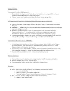 SIEGEL, JUDITH S. Independent Consultant[removed]present): Consultant to U.S. Department of State; Center for Civic Education; Adjunct Fellow, Hudson Institute, conducting research on global philanthropy. Adjunct Faculty, 