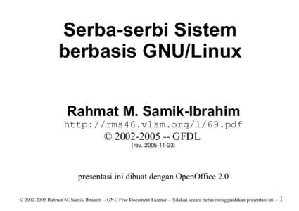 Serba-serbi Sistem berbasis GNU/Linux Rahmat M. Samik-Ibrahim http://rms46.vlsm.org/1/69.pdf  © GFDL