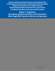 Analyses and Historical Reconstruction of Groundwater Flow, Contaminant Fate and Transport, and Distribution of Drinking Water Within the Service Areas of the Hadnot Point and Holcomb Boulevard Water Treatment Plants and